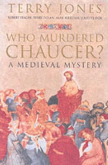 Who Murdered Chaucer? : A Medieval Mystery, Hardback Book Who Murdered Chaucer? : A Medieval Mystery, Hardback Book