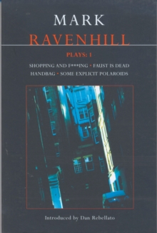 Ravenhill Plays : Shopping and F***ing, Faust is Dead, Handbag, Some Explicit Polaroids v. 1, Paperback Book Ravenhill Plays : Shopping and F***ing, Faust is Dead, Handbag, Some Explicit Polaroids v. 1, Paperback Book
