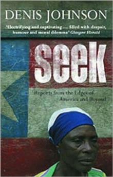 Seek : Reports from the Edges of America and Beyond, Paperback Book Seek : Reports from the Edges of America and Beyond, Paperback Book