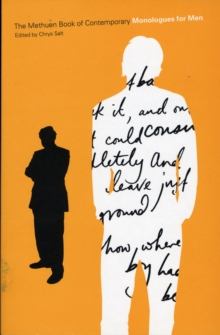 The Methuen Drama Book of Contemporary Monologues for Men, Paperback Book The Methuen Drama Book of Contemporary Monologues for Men, Paperback Book