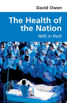 The Health of the Nation : NHS in Peril, Paperback Book The Health of the Nation : NHS in Peril, Paperback Book