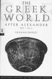 The Greek World After Alexander 323--30 BC, Paperback The Greek World After Alexander 323--30 BC, Paperback