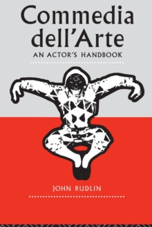 Commedia Dell'arte: An Actor's Handbook, Paperback Commedia Dell'arte: An Actor's Handbook, Paperback