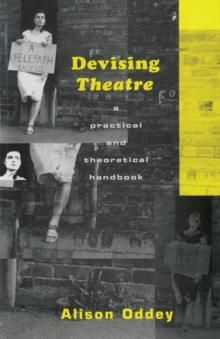 Devising Theatre : A Practical and Theoretical Handbook, Paperback Book Devising Theatre : A Practical and Theoretical Handbook, Paperback Book