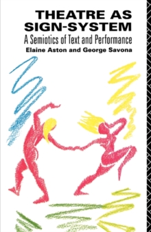 Theatre as Sign-system : A Semiotics of Text and Performance, Paperback Book Theatre as Sign-system : A Semiotics of Text and Performance, Paperback Book