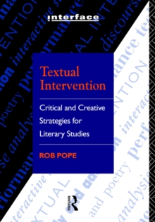 Textual Intervention : Critical and Creative Strategies for Literary Studies, Paperback Book Textual Intervention : Critical and Creative Strategies for Literary Studies, Paperback Book