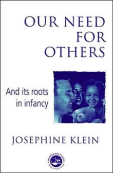 Our Needs for Others and its Roots in Infancy, Paperback Book Our Needs for Others and its Roots in Infancy, Paperback Book