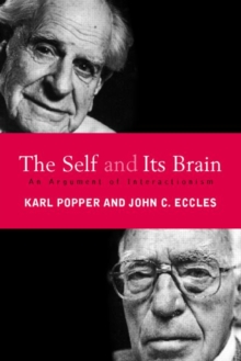 The Self and its Brain : An Argument for Interactionism, Paperback The Self and its Brain : An Argument for Interactionism, Paperback