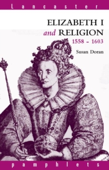 Elizabeth I and Religion 1558-1603, Paperback Book Elizabeth I and Religion 1558-1603, Paperback Book