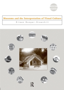 Museums and the Interpretation of Visual Culture, Paperback Book Museums and the Interpretation of Visual Culture, Paperback Book