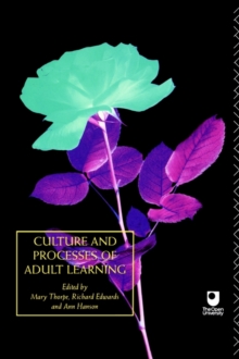 Culture and Processes of Adult Learning : v.1, Paperback Culture and Processes of Adult Learning : v.1, Paperback