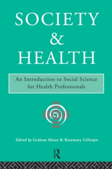 Society and Health : An Introduction to Social Science for Health Professionals, Paperback Book Society and Health : An Introduction to Social Science for Health Professionals, Paperback Book