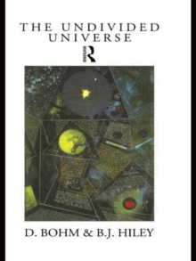 The Undivided Universe : Ontological Interpretation of Quantum Theory, Paperback The Undivided Universe : Ontological Interpretation of Quantum Theory, Paperback