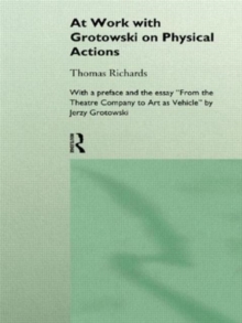 At Work with Grotowski on Physical Actions, Paperback Book At Work with Grotowski on Physical Actions, Paperback Book