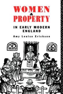 Women and Property : In Early Modern England, Paperback Book Women and Property : In Early Modern England, Paperback Book