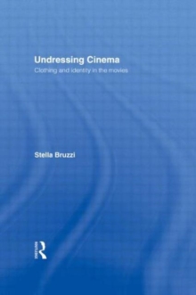 Undressing Cinema : Clothing and Identity in the Movies, Paperback Book Undressing Cinema : Clothing and Identity in the Movies, Paperback Book