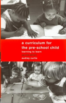 A Curriculum for the Pre-School Child, Paperback Book A Curriculum for the Pre-School Child, Paperback Book