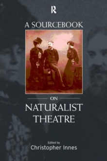 A Sourcebook on Naturalist Theatre, Paperback A Sourcebook on Naturalist Theatre, Paperback