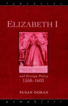 Elizabeth I and Foreign Relations, 1558-1603, Paperback Book Elizabeth I and Foreign Relations, 1558-1603, Paperback Book
