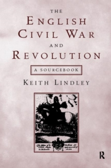 The English Civil War and Revolution : A Sourcebook, Paperback Book The English Civil War and Revolution : A Sourcebook, Paperback Book