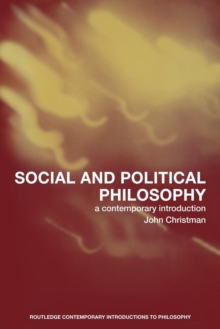 Social and Political Philosophy : A Contemporary Introduction, Paperback Book Social and Political Philosophy : A Contemporary Introduction, Paperback Book