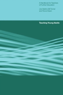 Teaching Young Adults : A Handbook for Teachers in Post-compulsory Education, Paperback Teaching Young Adults : A Handbook for Teachers in Post-compulsory Education, Paperback