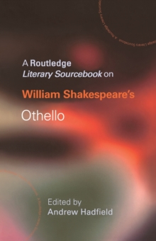 William Shakespeare's Othello : A Routledge Study Guide and Sourcebook, Paperback Book William Shakespeare's Othello : A Routledge Study Guide and Sourcebook, Paperback Book