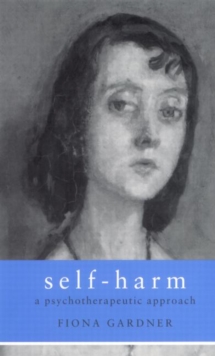 Self-Harm : A Psychotherapeutic Approach, Paperback Book Self-Harm : A Psychotherapeutic Approach, Paperback Book
