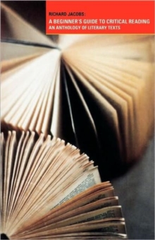 A Beginner's Guide to Critical Reading : An Anthology of Literary Texts, Paperback Book A Beginner's Guide to Critical Reading : An Anthology of Literary Texts, Paperback Book