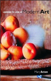 Learning to Look at Modern Art, Paperback Book Learning to Look at Modern Art, Paperback Book