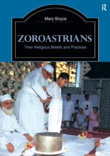 Zoroastrians : Their Religious Beliefs and Practices, Paperback Book Zoroastrians : Their Religious Beliefs and Practices, Paperback Book