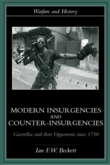 Modern Insurgencies and Counter-Insurgencies : Guerrillas and their Opponents since 1750, Paperback Book Modern Insurgencies and Counter-Insurgencies : Guerrillas and their Opponents since 1750, Paperback Book