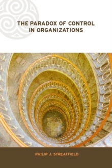 The Paradox of Control in Organizations, Paperback Book The Paradox of Control in Organizations, Paperback Book