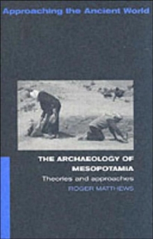 The Archaeology of Mesopotamia : Theories and Approaches, Paperback Book The Archaeology of Mesopotamia : Theories and Approaches, Paperback Book