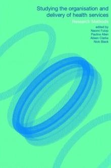 Studying the Organization and the Delivery of the Health Services : Research Methods, Paperback Studying the Organization and the Delivery of the Health Services : Research Methods, Paperback