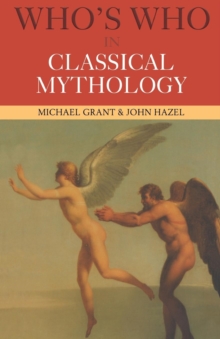 Who's Who in Classical Mythology, Paperback Book Who's Who in Classical Mythology, Paperback Book
