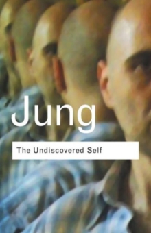 The Undiscovered Self : Answers to Questions Raised by the Present World Crisis, Paperback Book The Undiscovered Self : Answers to Questions Raised by the Present World Crisis, Paperback Book