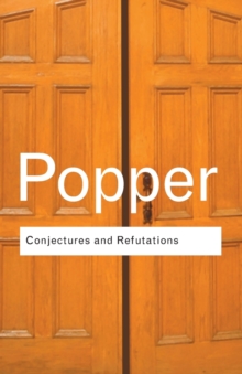 Conjectures and Refutations : The Growth of Scientific Knowledge, Paperback Book Conjectures and Refutations : The Growth of Scientific Knowledge, Paperback Book