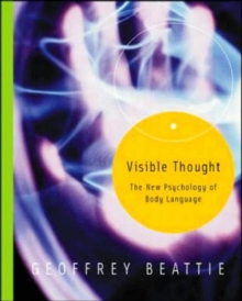Visible Thought : The New Psychology of Body Language, Paperback Book Visible Thought : The New Psychology of Body Language, Paperback Book