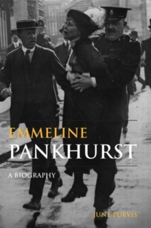 Emmeline Pankhurst : A Biography, Paperback Book Emmeline Pankhurst : A Biography, Paperback Book