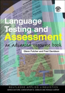 Language Testing and Assessment : An Advanced Resource Book, Paperback Book Language Testing and Assessment : An Advanced Resource Book, Paperback Book