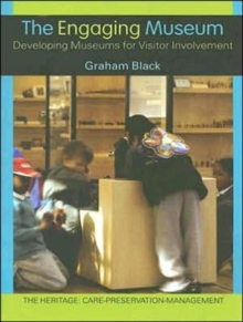 The Engaging Museum : Developing Museums for Visitor Involvement, Paperback Book The Engaging Museum : Developing Museums for Visitor Involvement, Paperback Book