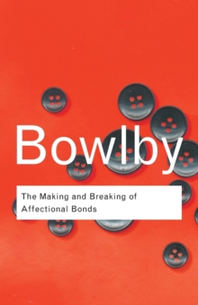 The Making & Breaking of Affectional Bonds, Paperback Book The Making & Breaking of Affectional Bonds, Paperback Book