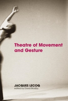 Theatre of Movement and Gesture, Paperback Book Theatre of Movement and Gesture, Paperback Book