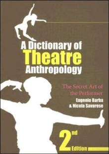 A Dictionary of Theatre Anthropology, Paperback A Dictionary of Theatre Anthropology, Paperback