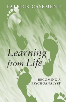 Learning from Life : Becoming a Psychoanalyst, Paperback Book Learning from Life : Becoming a Psychoanalyst, Paperback Book