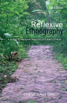 Reflexive Ethnography : A Guide to Researching Selves and Others, Paperback Book Reflexive Ethnography : A Guide to Researching Selves and Others, Paperback Book