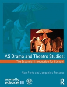 AS Drama and Theatre Studies : The Essential Introduction for Edexcel, Paperback Book AS Drama and Theatre Studies : The Essential Introduction for Edexcel, Paperback Book
