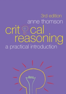 Critical Reasoning : A Practical Introduction, Paperback Book Critical Reasoning : A Practical Introduction, Paperback Book