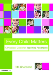 Every Child Matters : A Practical Guide for Teaching Assistants, Paperback Book Every Child Matters : A Practical Guide for Teaching Assistants, Paperback Book